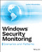 Windows Security Monitoring (Scenarios and Patterns) by Andrei Miroshnikov, 9781119390640