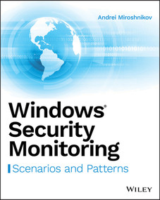 Windows Security Monitoring (Scenarios and Patterns) by Andrei Miroshnikov, 9781119390640