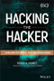 Hacking the Hacker (Learn From the Experts Who Take Down Hackers) by Roger A. Grimes, 9781119396215