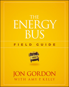 The Energy Bus Field Guide by Jon Gordon, Amy P. Kelly, 9781119412458