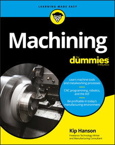 Machining For Dummies by Kip Hanson, 9781119426134