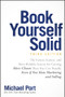 Book Yourself Solid (The Fastest, Easiest, and Most Reliable System for Getting More Clients Than You Can Handle Even if You Hate Marketing and Selling) by Michael Port, 9781119431220