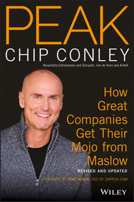 PEAK (How Great Companies Get Their Mojo from Maslow Revised and Updated) by Chip Conley, Tony Hsieh, 9781119434924