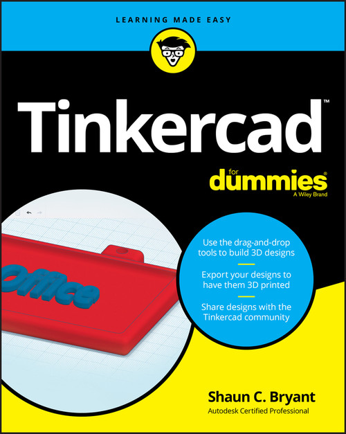 Tinkercad For Dummies by Shaun C. Bryant, 9781119464419