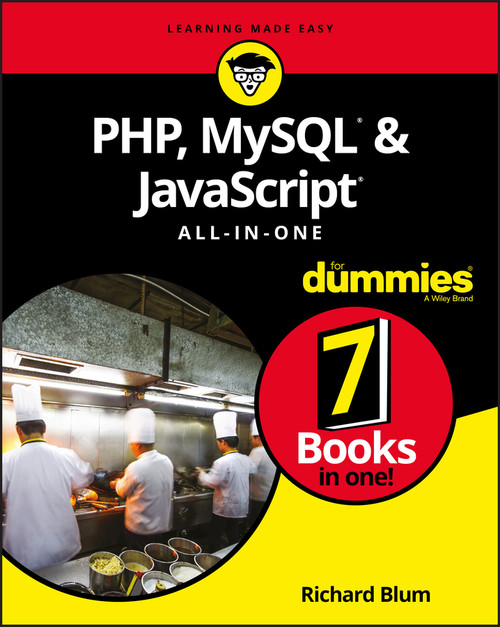 PHP, MySQL, & JavaScript All-in-One For Dummies by Richard Blum, 9781119468387