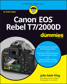 Canon EOS Rebel T7/2000D For Dummies by Julie Adair King, 9781119471561