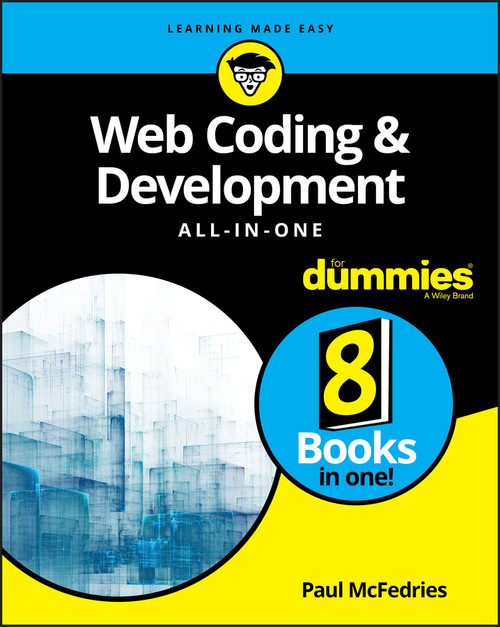 Web Coding & Development All-in-One For Dummies by Paul McFedries, 9781119473923