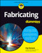 Fabricating For Dummies by Kip Hanson, 9781119474043