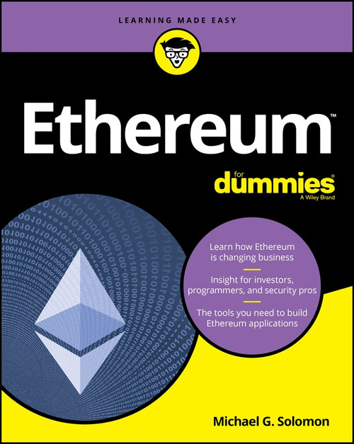Ethereum For Dummies by Michael G. Solomon, 9781119474128