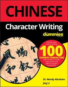 Chinese Character Writing For Dummies by Wendy Abraham, Jing Li, 9781119475538