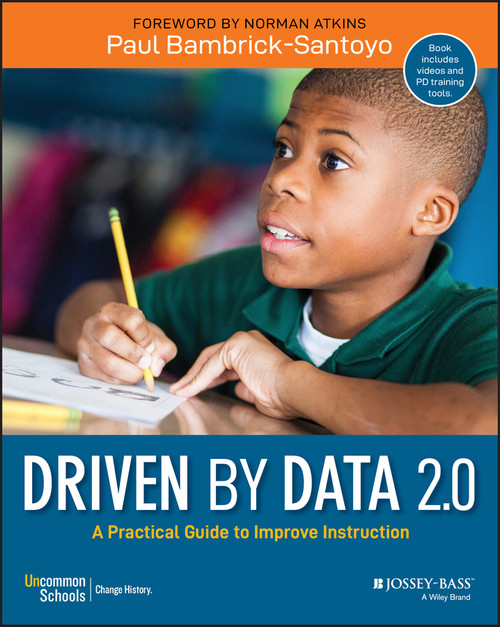 Driven by Data 2.0 (A Practical Guide to Improve Instruction) by Paul Bambrick-Santoyo, 9781119524755