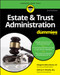 Estate & Trust Administration For Dummies by Margaret A. Munro, Kathryn A. Murphy, 9781119543879