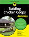 Building Chicken Coops For Dummies by Todd Brock, David Zook, Robert T. Ludlow, 9781119543923