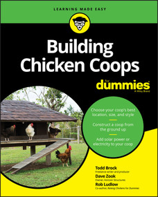 Building Chicken Coops For Dummies by Todd Brock, David Zook, Robert T. Ludlow, 9781119543923