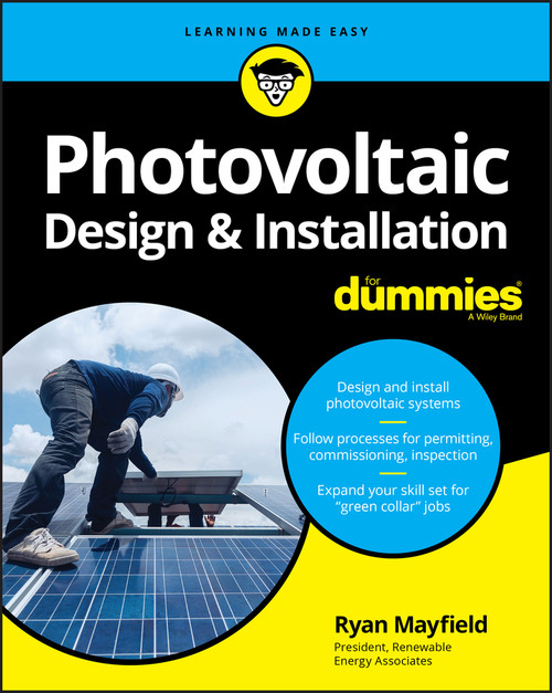 Photovoltaic Design & Installation For Dummies by Ryan Mayfield, 9781119544357