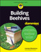 Building Beehives For Dummies by Howland Blackiston, 9781119544388