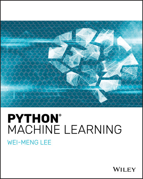 Python Machine Learning by Wei-Meng Lee, 9781119545637