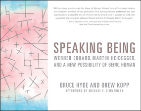 Speaking Being (Werner Erhard, Martin Heidegger, and a New Possibility of Being Human) by Bruce Hyde, Drew Kopp, 9781119549901