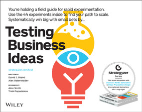 Testing Business Ideas (A Field Guide for Rapid Experimentation) by David J. Bland, Alexander Osterwalder, 9781119551447