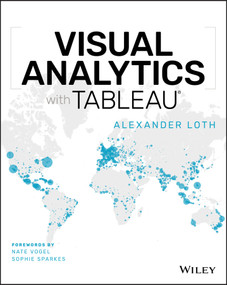 Visual Analytics with Tableau by Alexander Loth, Nate Vogel, Sophie Sparkes, 9781119560203