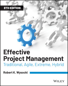 Effective Project Management (Traditional, Agile, Extreme, Hybrid) by Robert K. Wysocki, 9781119562801