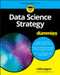 Data Science Strategy For Dummies by Ulrika Jägare, 9781119566250