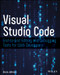 Visual Studio Code (End-to-End Editing and Debugging Tools for Web Developers) by Bruce Johnson, 9781119588184