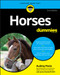 Horses For Dummies by Audrey Pavia, Janice Posnikoff, 9781119589402