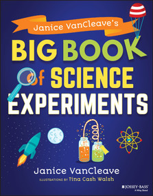 Janice VanCleave's Big Book of Science Experiments by Janice VanCleave, 9781119590651