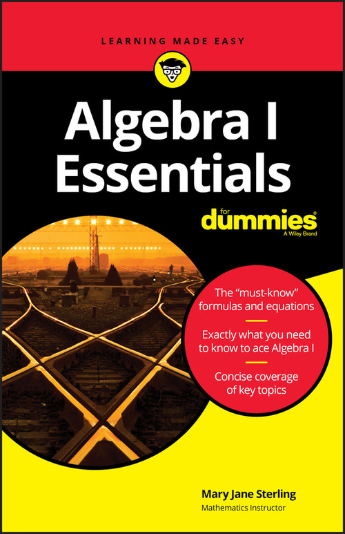 Algebra I Essentials For Dummies by Mary Jane Sterling, 9781119590965