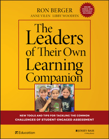 The Leaders of Their Own Learning Companion (New Tools and Tips for Tackling the Common Challenges of Student-Engaged Assessment) by Ron Berger, Anne Vilen, Libby Woodfin, 9781119596721