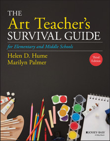 The Art Teacher's Survival Guide for Elementary and Middle Schools by Helen D. Hume, Marilyn Palmer, 9781119600084