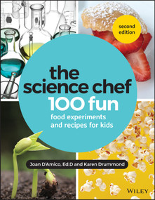 The Science Chef (100 Fun Food Experiments and Recipes for Kids) by Joan D'Amico, Karen E. Drummond, 9781119608301
