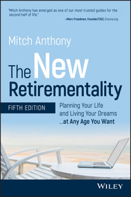 The New Retirementality (Planning Your Life and Living Your Dreams...at Any Age You Want) by Mitch Anthony, 9781119611486