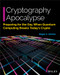Cryptography Apocalypse (Preparing for the Day When Quantum Computing Breaks Today's Crypto) by Roger A. Grimes, 9781119618195