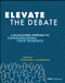 Elevate the Debate (A Multilayered Approach to Communicating Your Research) by Jonathan A. Schwabish, 9781119620013