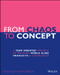 From Chaos to Concept (A Team Oriented Approach to Designing World Class Products and Experiences) by Kevin Collamore Braun, 9781119628965