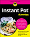 Instant Pot Cookbook For Dummies by Wendy Jo Peterson, Elizabeth Shaw, 9781119641407