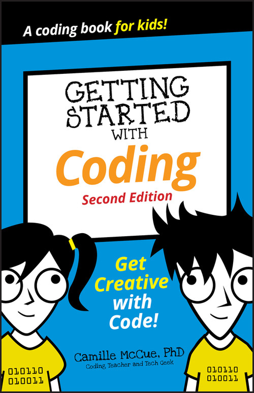 Getting Started with Coding (Get Creative with Code!) by Camille McCue, 9781119641629