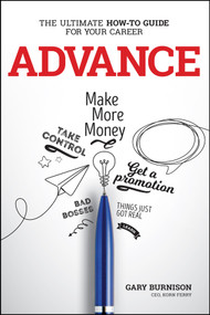 Advance (The Ultimate How-To Guide For Your Career) by Gary Burnison, 9781119641773
