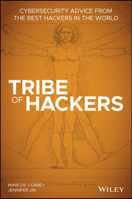 Tribe of Hackers (Cybersecurity Advice from the Best Hackers in the World) by Marcus J. Carey, Jennifer Jin, 9781119643371