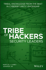 Tribe of Hackers Security Leaders (Tribal Knowledge from the Best in Cybersecurity Leadership) by Marcus J. Carey, Jennifer Jin, 9781119643777