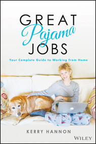 Great Pajama Jobs (Your Complete Guide to Working from Home) by Kerry E. Hannon, 9781119647775