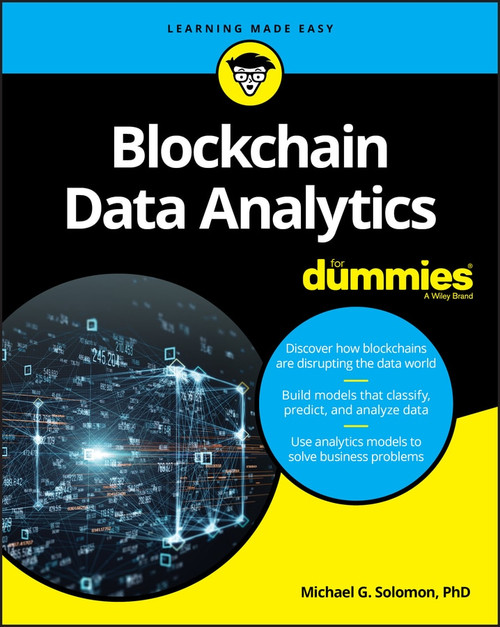 Blockchain Data Analytics For Dummies by Michael G. Solomon, 9781119651772