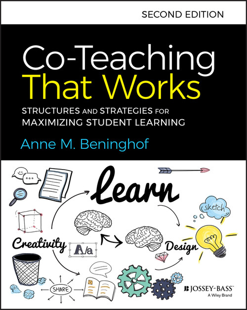 Co-Teaching That Works (Structures and Strategies for Maximizing Student Learning) by Anne M. Beninghof, 9781119653325