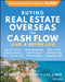 Buying Real Estate Overseas For Cash Flow (And A Better Life) (Get Started With As Little As $50,000) by Kathleen Peddicord, Lief Simon, 9781119696209