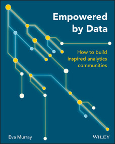 Empowered by Data (How to Build Inspired Analytics Communities) by Eva Murray, 9781119705659