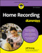 Home Recording For Dummies by Jeff Strong, 9781119711100