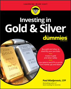 Investing in Gold & Silver For Dummies by Paul Mladjenovic, 9781119723998