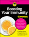 Boosting Your Immunity For Dummies by Wendy Warner, Kellyann Petrucci, 9781119740124